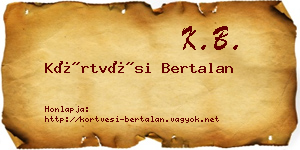 Körtvési Bertalan névjegykártya